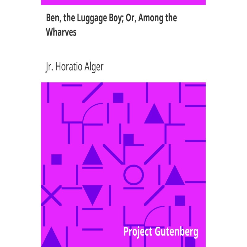 Ben, the Luggage Boy; Or,...