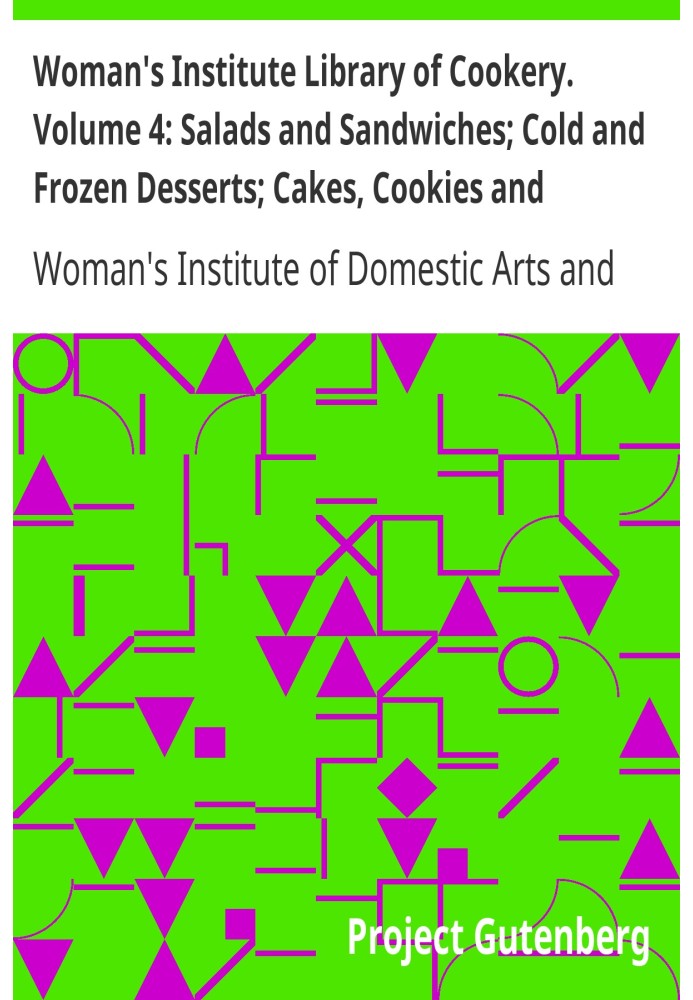 Библиотека кулинарии Женского института. Том 4: Салаты и бутерброды; Холодные и замороженные десерты; Торты, печенье и пудинги; 