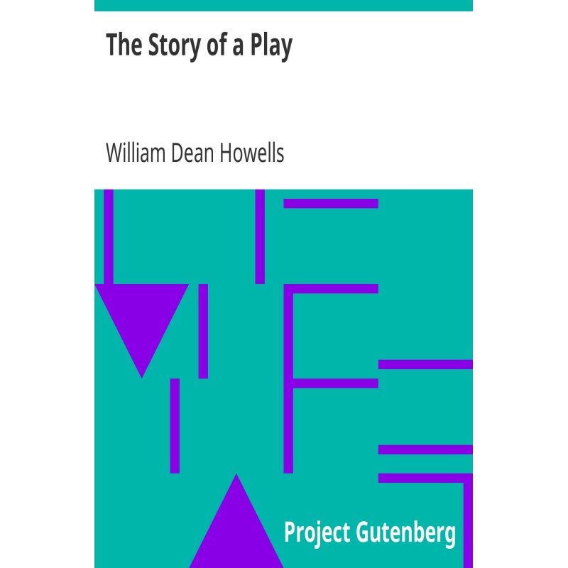 The Story of a Play A Novel
