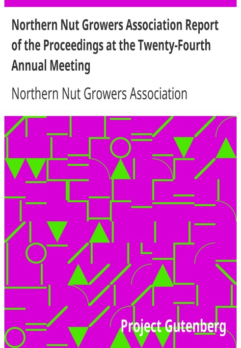 Northern Nut Growers Association Report of the Proceedings at the Twenty-Fourth Annual Meeting Downington, Pennsylvania, Septemb