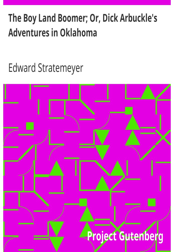 Мальчик-ленд-бумер; Или «Приключения Дика Арбакла в Оклахоме».