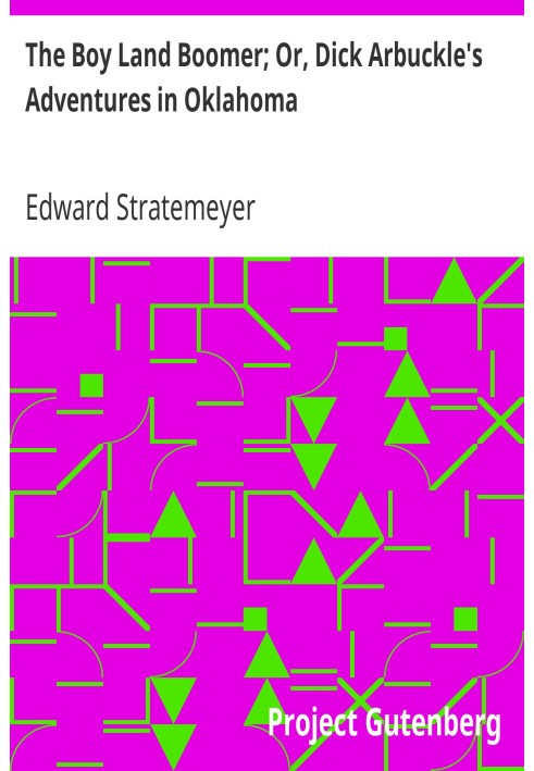 Мальчик-ленд-бумер; Или «Приключения Дика Арбакла в Оклахоме».