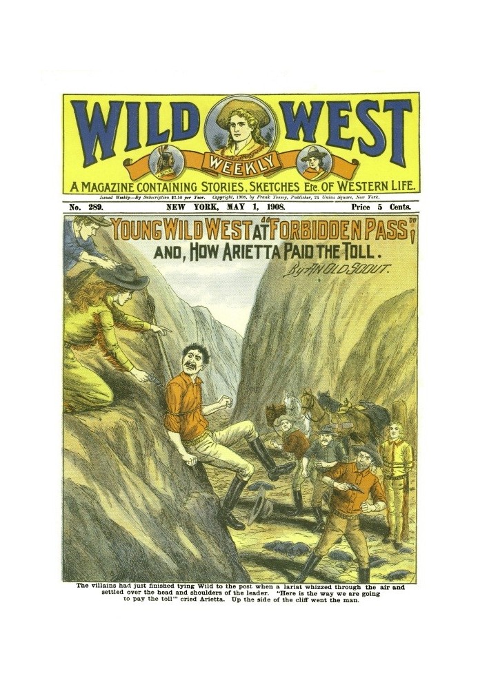 Young Wild West at "Forbidden Pass" and, How Arietta Paid the Toll