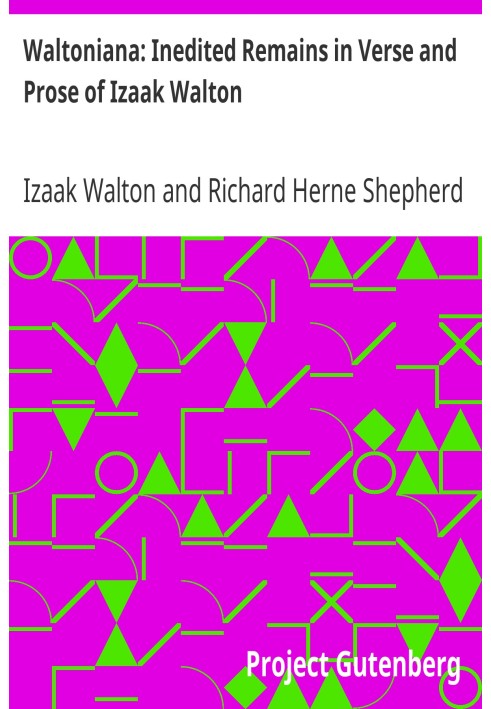 Уолтониана: неотредактированные останки в стихах и прозе Исаака Уолтона