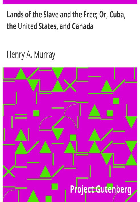 Землі рабів і вільних; Або Куба, Сполучені Штати та Канада