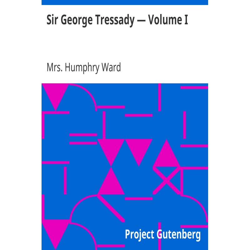 Sir George Tressady — Volume I