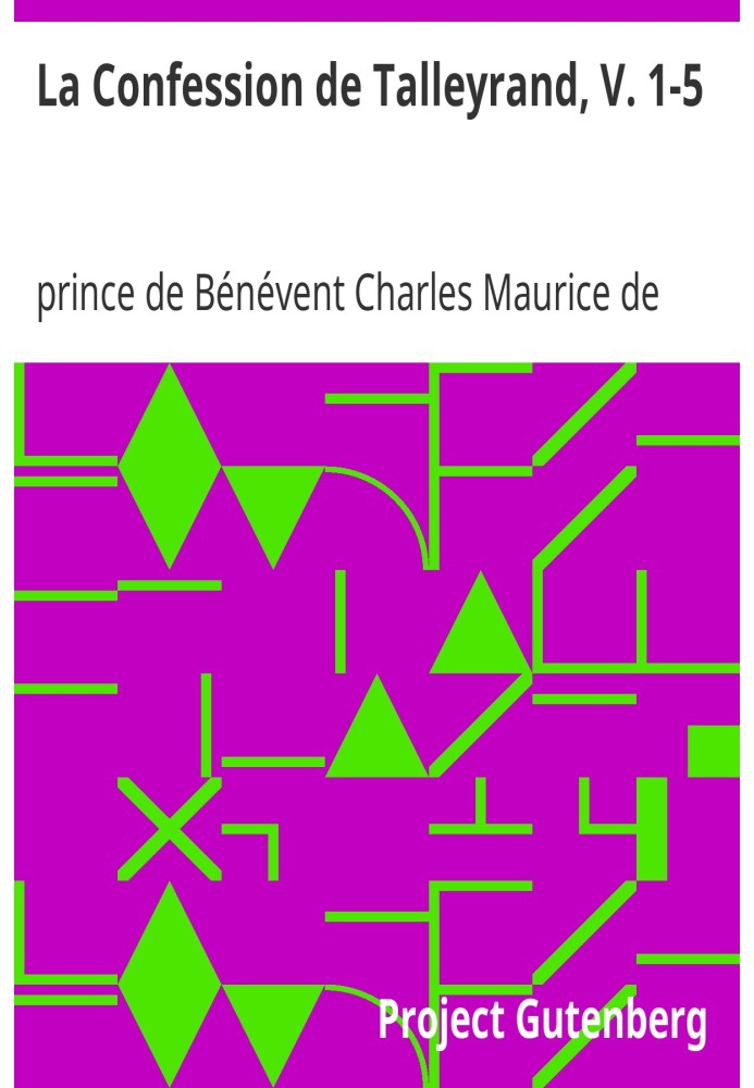 Исповедь Талейрана, т. 1-5 Воспоминания принца Талейрана