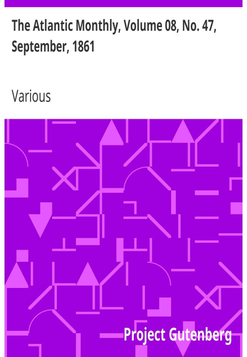 The Atlantic Monthly, том 08, № 47, сентябрь 1861 г. Журнал литературы, искусства и политики