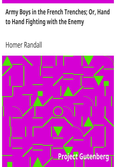 Армійські хлопчики у французьких окопах; Або Рукопашний бій з ворогом