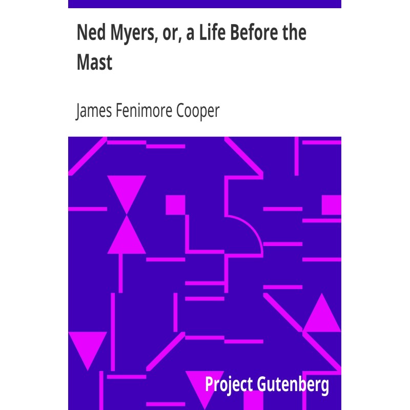 Ned Myers, or, a Life...