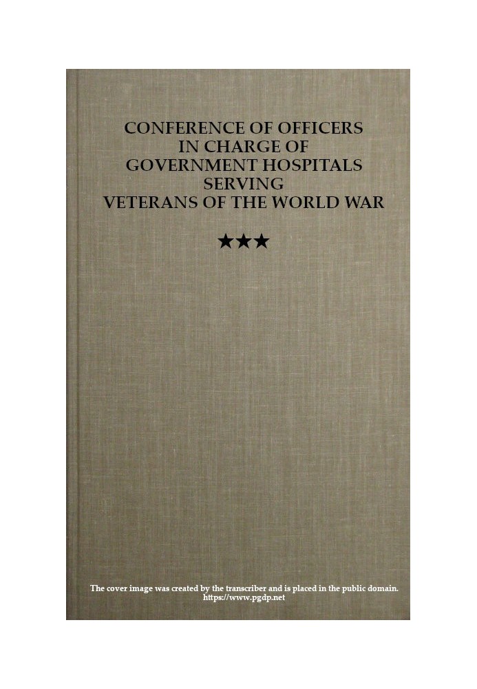 Conference of Officers in Charge of Government Hospitals Serving Veterans of the World War