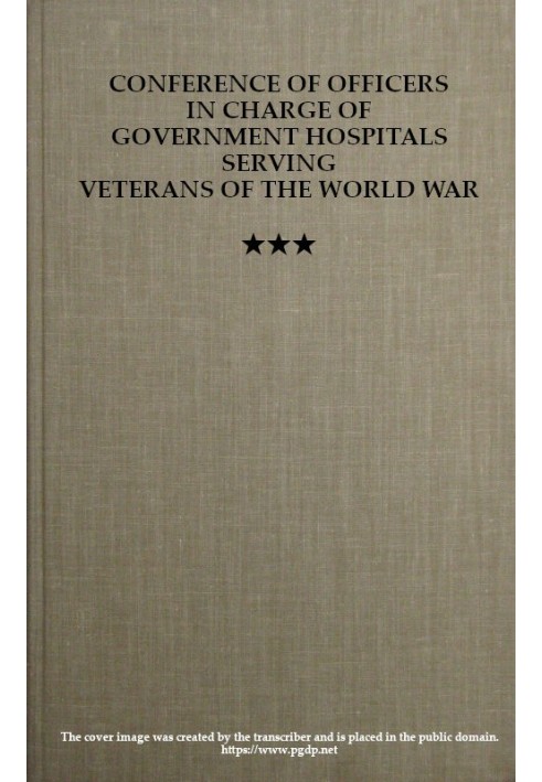 Conference of Officers in Charge of Government Hospitals Serving Veterans of the World War