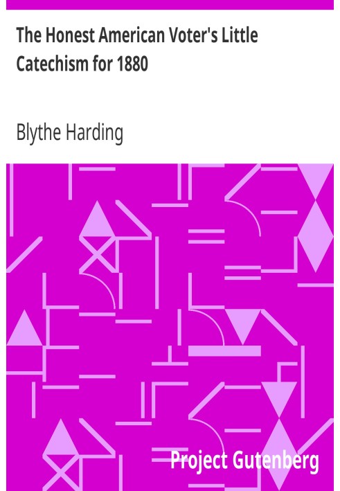 Маленький катехізис чесного американського виборця за 1880 рік