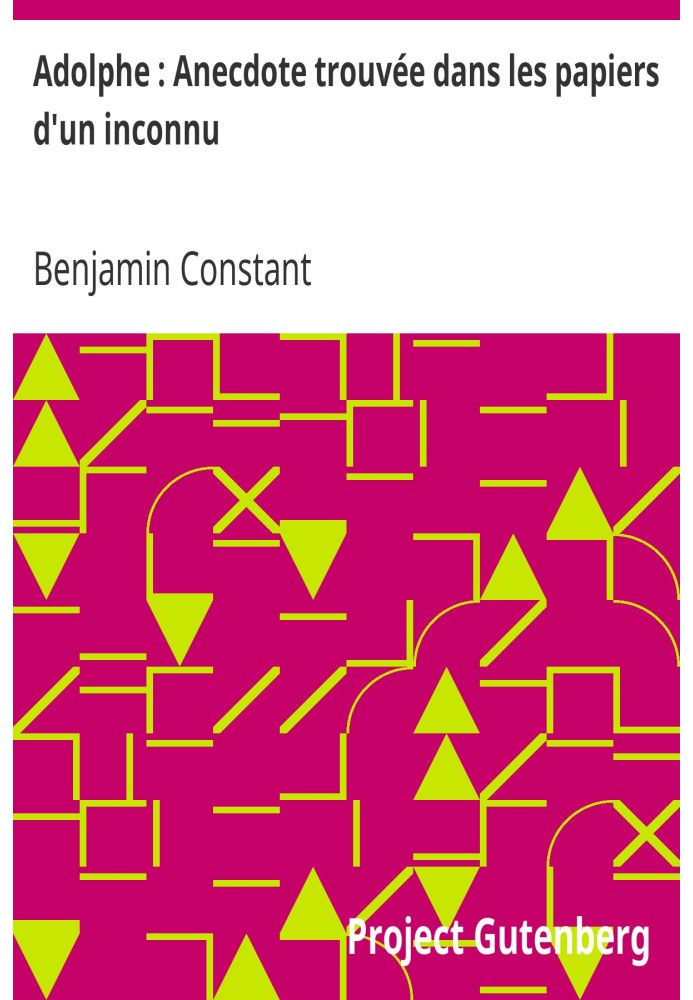 Adolphe: Anecdote found in the papers of an unknown person Followed by some reflections on the German theater and on the tragedy