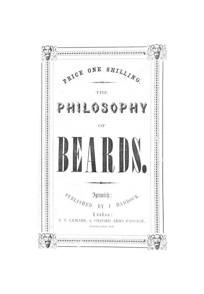 The Philosophy of Beards A Lecture Physiological, Artistic and Historical