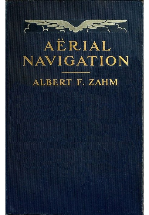 Aërial Navigation A Popular Treatise on the Growth of Air Craft and on Aëronautical Meteorology