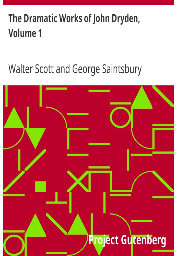 Драматичні твори Джона Драйдена, том 1 з життям автора