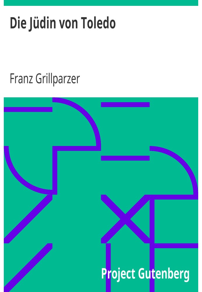 Толедская еврейка Историческая трагедия в пяти действиях