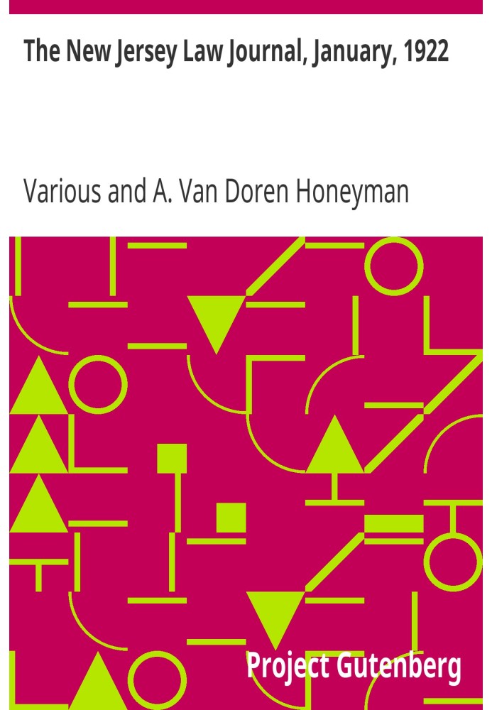 The New Jersey Law Journal, January, 1922 Vol. XLV. No. 1. Jan., 1922