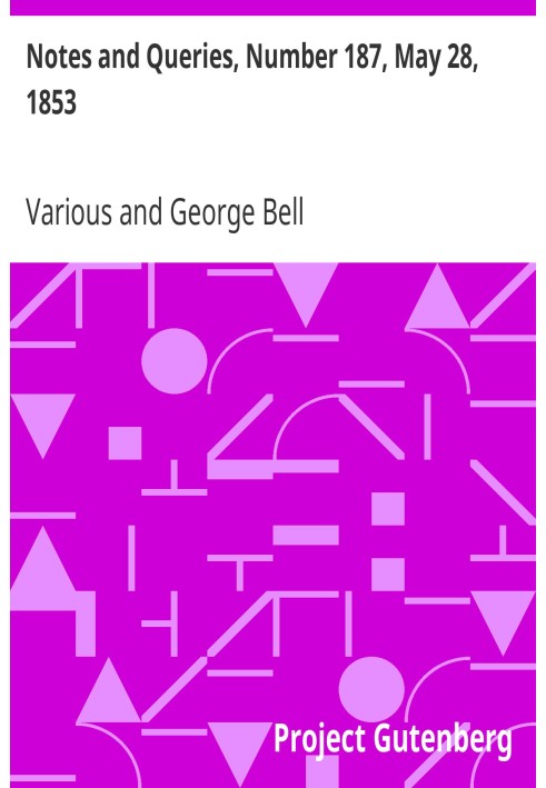 Заметки и вопросы, номер 187, 28 мая 1853 г. Средство общения литераторов, художников, антикваров, специалистов по генеалогии и 