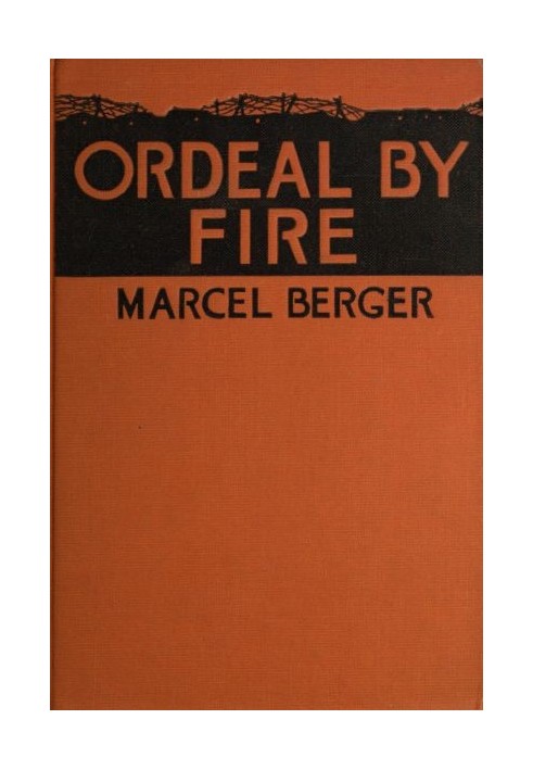 The Ordeal by Fire By a Sergeant in the French Army