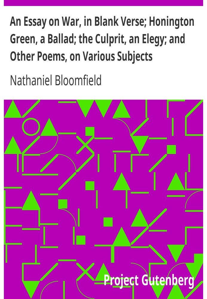 An Essay on War, in Blank Verse; Гонінгтон Грін, балада; винуватець, елегія; та інші вірші на різні теми