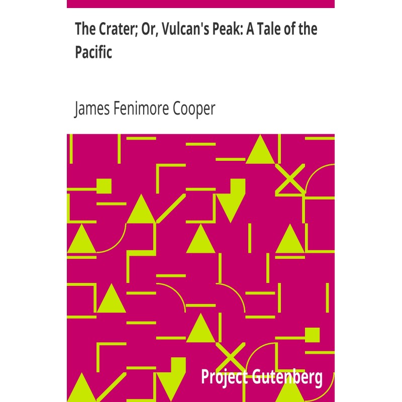 The Crater; Or, Vulcan's...