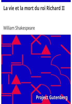 The life and death of King Richard II