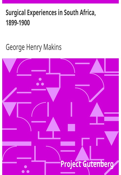 Хирургический опыт в Южной Африке, 1899-1900 гг., являющийся главным образом клиническим исследованием характера и последствий т