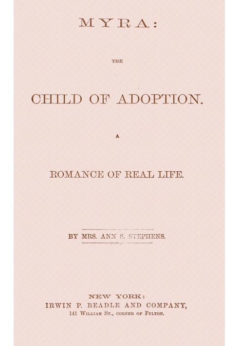 Myra : $b the child of adoption : A romance of real life