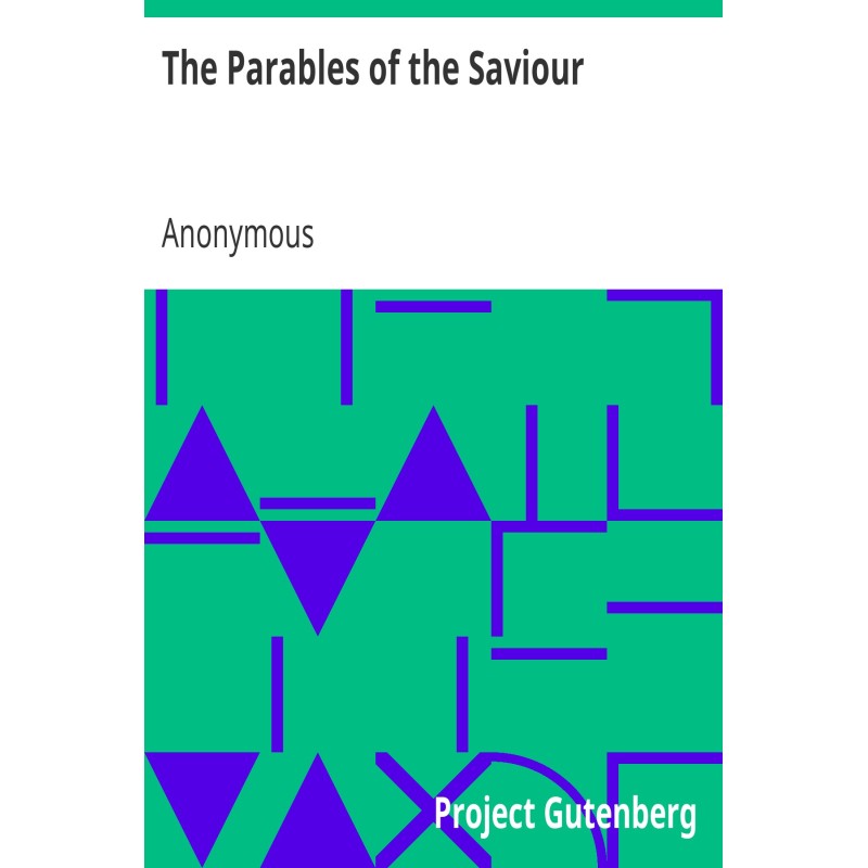 The Parables of the Saviour...