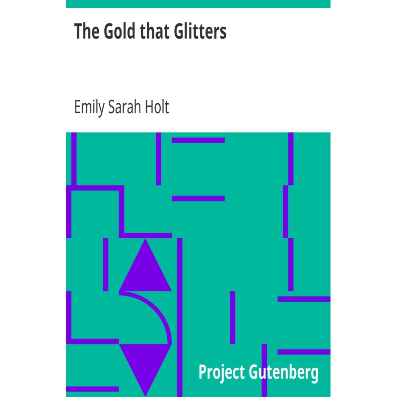 The Gold that Glitters The...