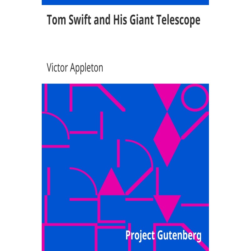 Tom Swift and His Giant...