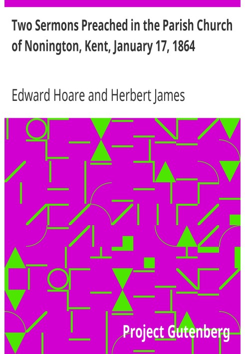 Две проповеди, произнесенные в приходской церкви Нонингтона, Кент, 17 января 1864 года, в воскресенье после похорон Джона Пембер