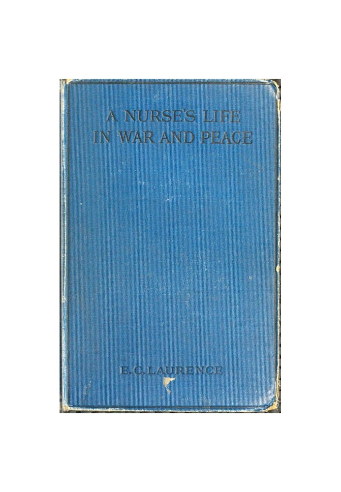 A Nurse's Life in War and Peace