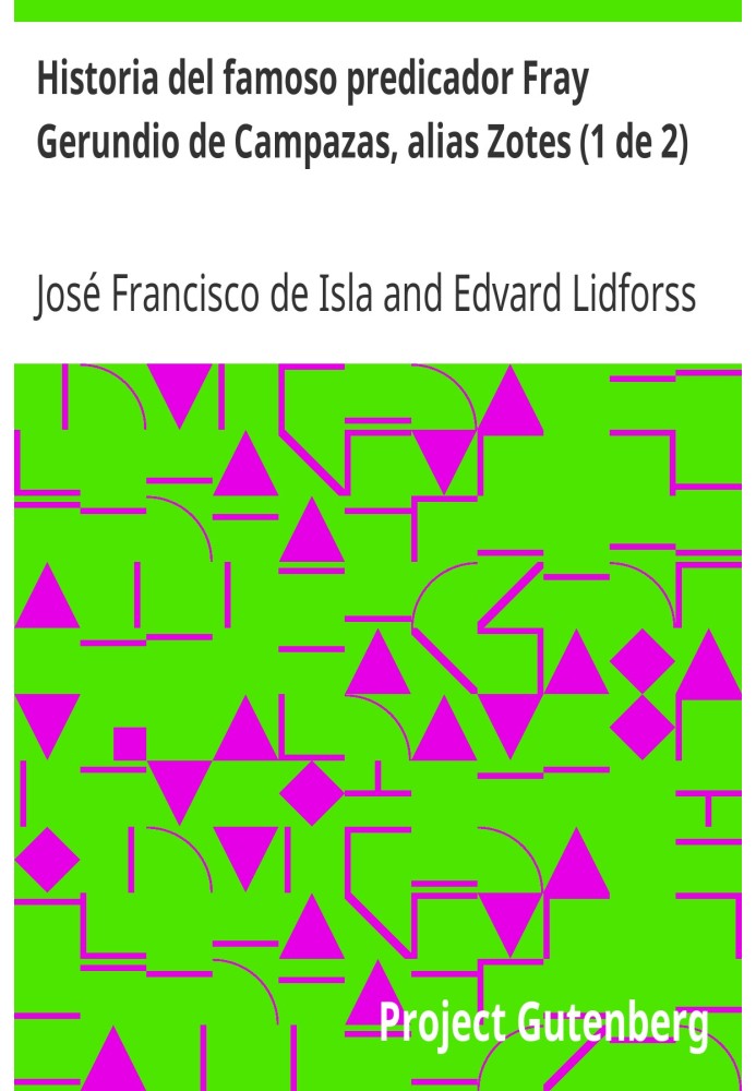 Історія відомого проповідника Фрая Герундіо де Кампасаса, псевдонім Зотес (1 з 2)