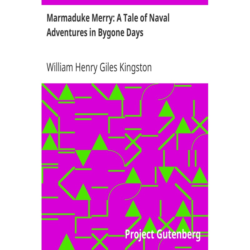 Marmaduke Merry: A Tale of...