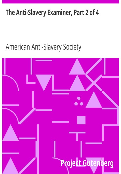 The Anti-Slavery Examiner, Part 2 of 4