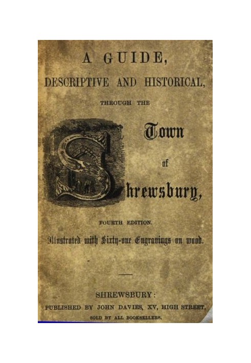 Путівник, описовий та історичний, через місто Шрусбері