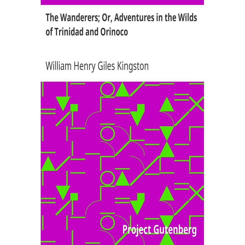 The Wanderers; Or,...