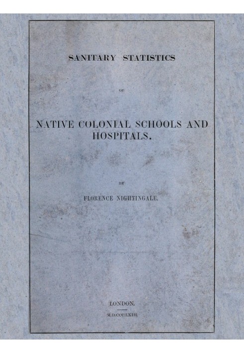 Sanitary Statistics of Native Colonial Schools and Hospitals