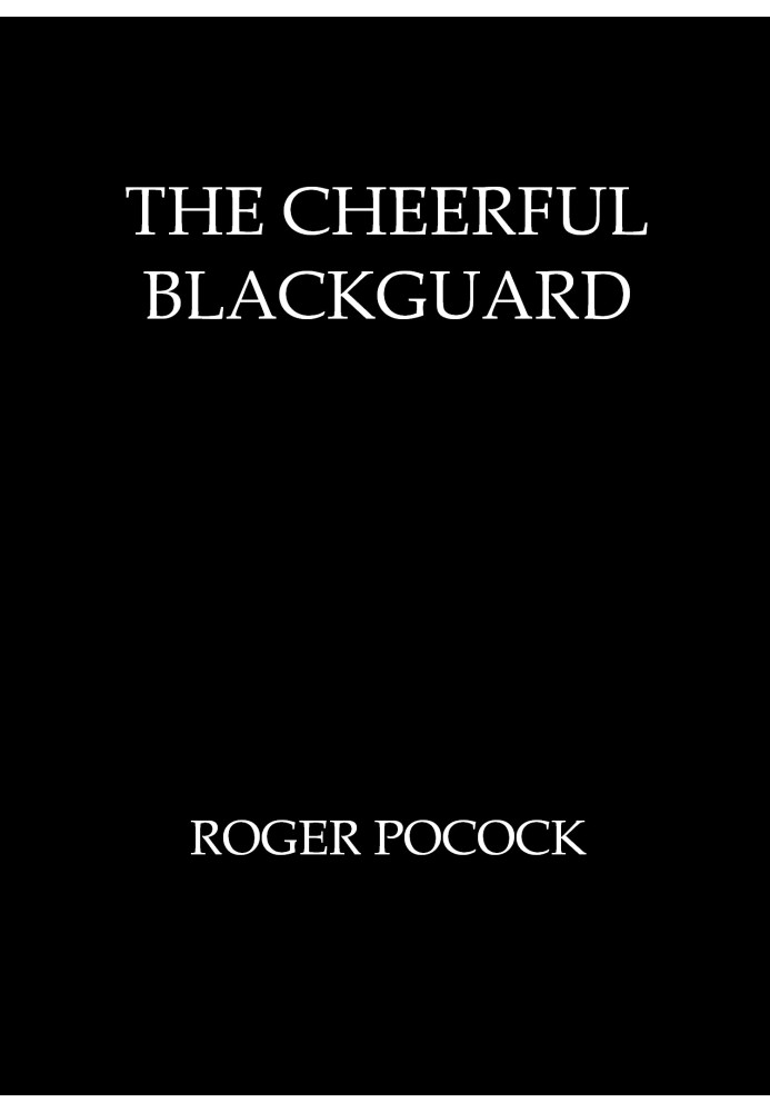 The cheerful blackguard