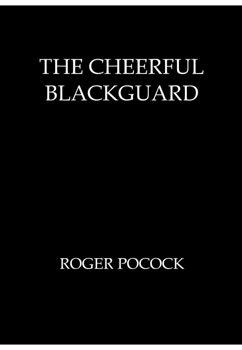 The cheerful blackguard