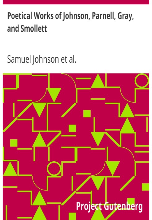 Поетичні твори Джонсона, Парнелла, Грея та Смоллетта з мемуарами, критичними дисертаціями та пояснювальними записками