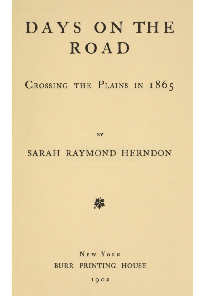 Days on the Road: Crossing the Plains in 1865