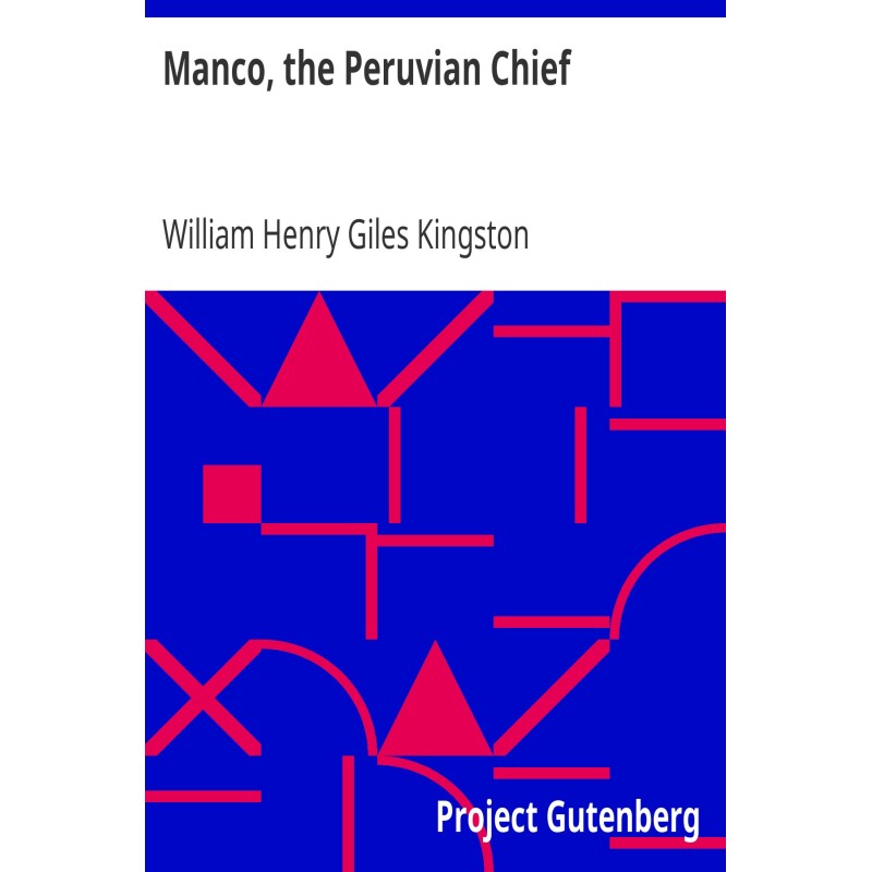 Manco, the Peruvian Chief...