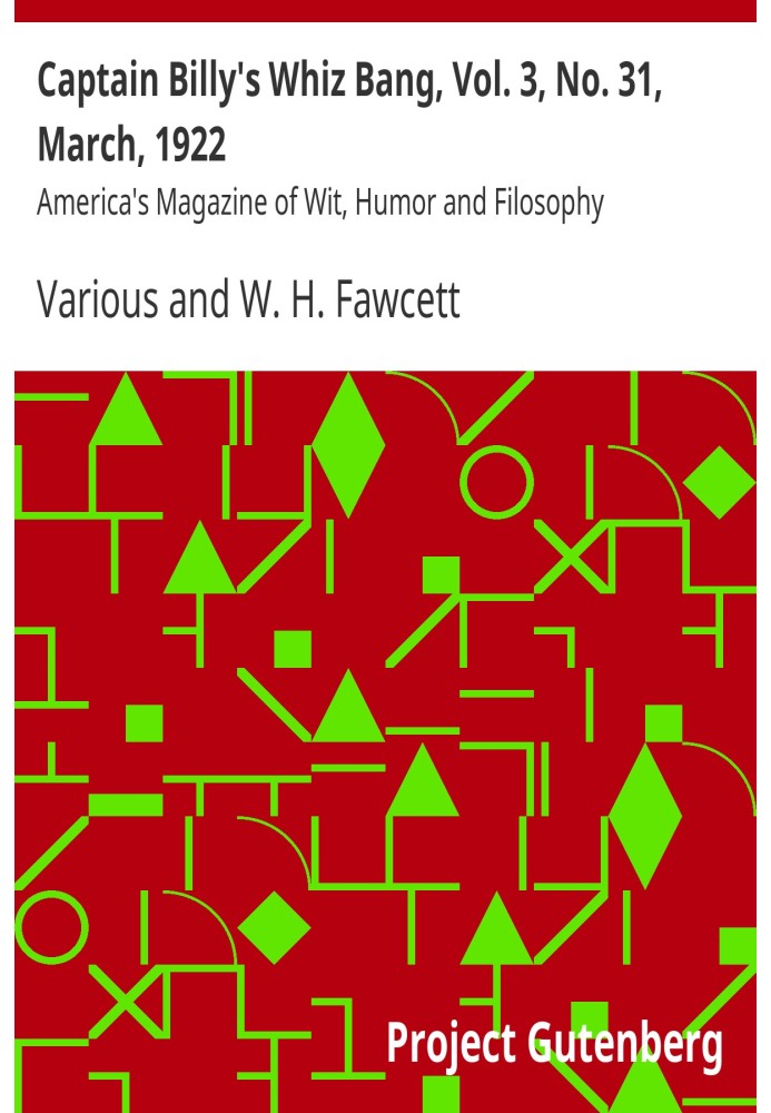 Captain Billy's Whiz Bang, Vol. 3, No. 31, March, 1922 America's Magazine of Wit, Humor and Filosophy