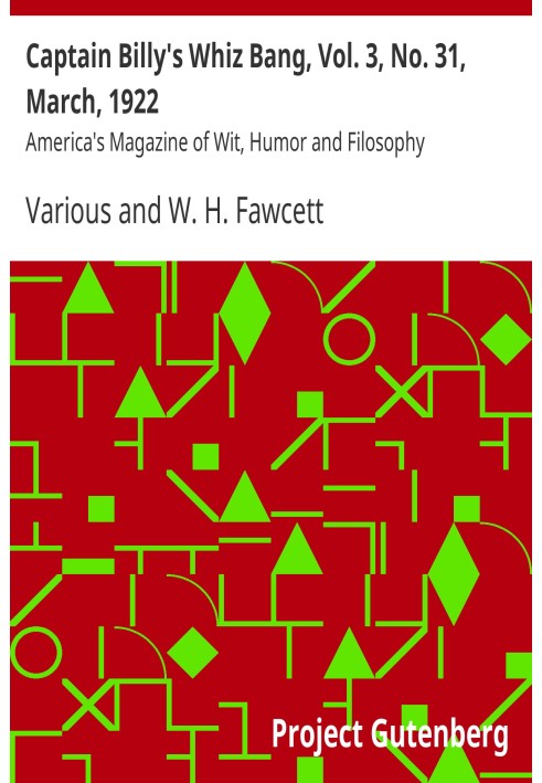 Captain Billy's Whiz Bang, Vol. 3, No. 31, March, 1922 America's Magazine of Wit, Humor and Filosophy