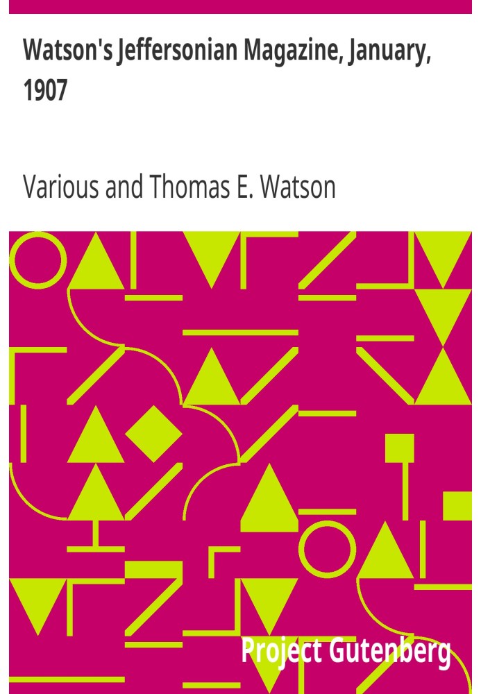 Журнал Watson's Jeffersonian Magazine, январь 1907 г.