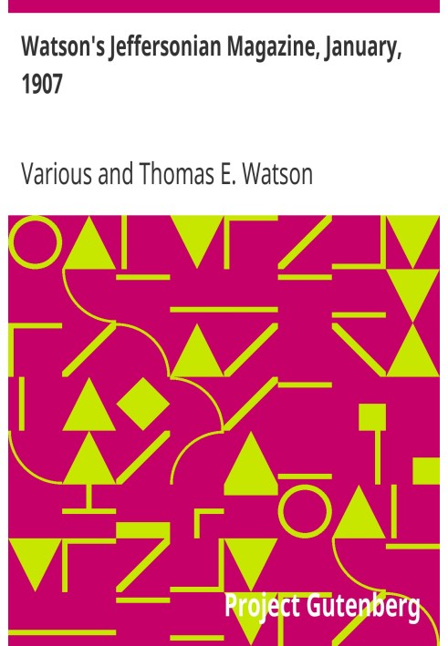 Журнал Watson's Jeffersonian Magazine, январь 1907 г.